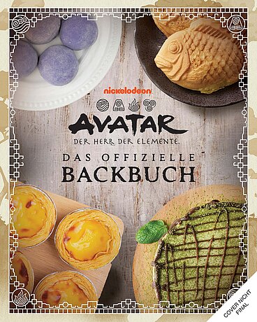 Buchcover des offiziellen „Avatar – Der Herr der Elemente Backbuchs“: Farbige Illustration mit Aang, Katara, Sokka, Toph und Zuko, umgeben von traditionellen Backutensilien und Gebäckstücken, eingebettet in die vier Elemente Wasser, Erde, Feuer und Luft. Titel in verspielter Schrift zentral platziert.