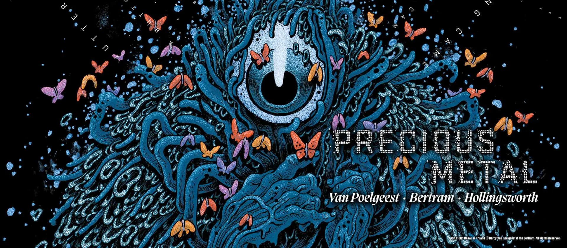 Banner-Illustration des Comics „Precious Metal": Ein surreales, tentakelartiges Wesen in Blautönen mit einem einzelnen großen Auge, umgeben von bunten Schmetterlingen in Orange, Lila und Rot – auf schwarzem Hintergrund. Autoren: Van Poelgeest · Bertram · Hollingsworth.