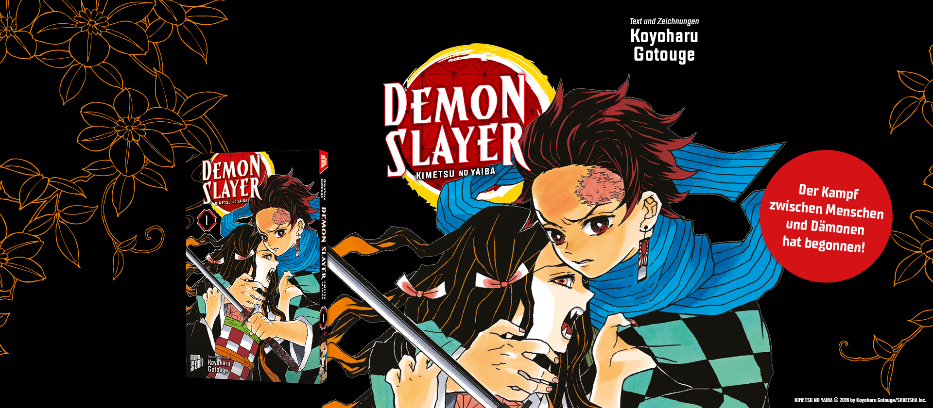 Schwarzes Banner vom Manga „Demon Slayer – Kimetsu no Yaiba“ von Koyoharu Gotouge mit goldenen Blumenlinien, Protagonist Tanjiro mit Schwert und seiner Schwester im Arm, daneben Buchcover von Band 1 und Slogan: „Der Kampf zwischen Menschen und Dämonen hat begonnen“. 